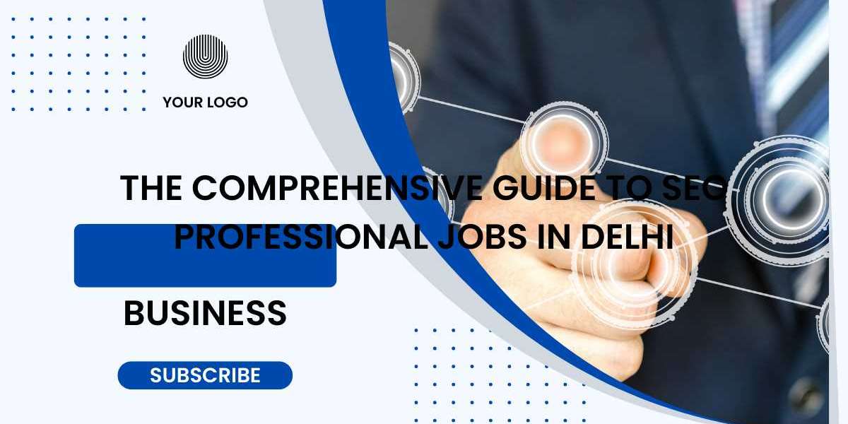 The Comprehensive Guide to SEO Professional Jobs in Delhi