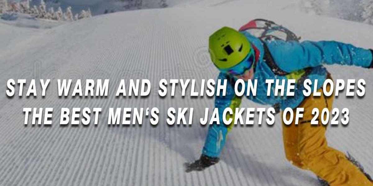 Stay Warm and Stylish on the Slopes: The Best Men's Ski Jackets of 2023