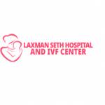 Laxman seth hospital & IVF center