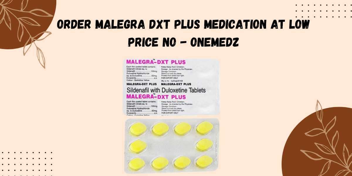 Order Malegra DXT Plus medication at low price no - onemedz