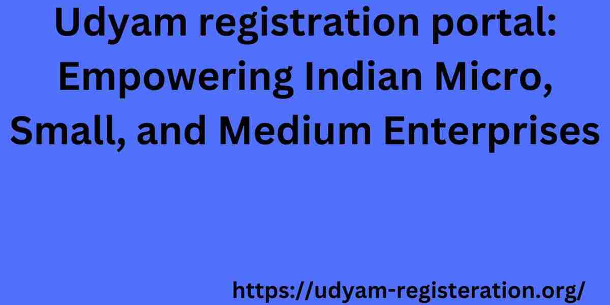 Udyam registration portal: Empowering Indian Micro, Small, and Medium Enterprises