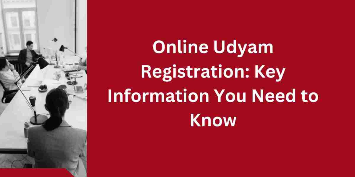 Online Udyam Registration: Key Information You Need to Know