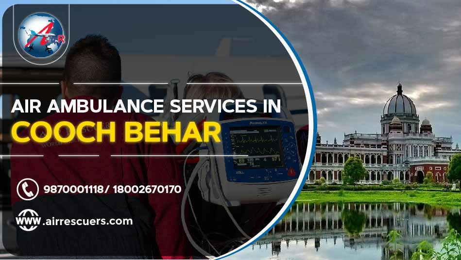 Air Ambulance Services In Cooch Behar – Air Rescuers