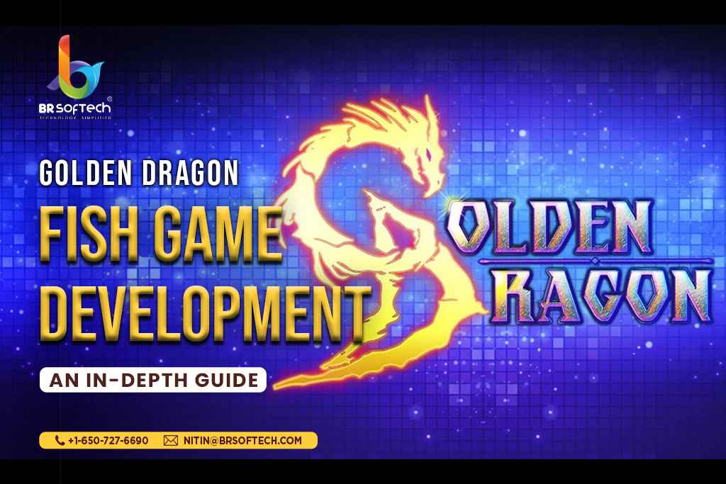 Golden Dragon Fish Game Development - BR Softech