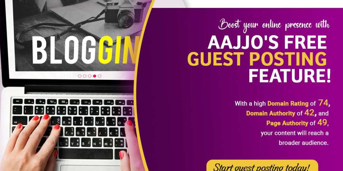 Maximize Your Abilities: AAJJO's Free Guest Posting