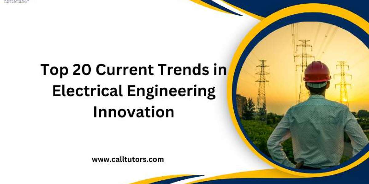 Top 20 Current Trends in Electrical Engineering Innovation
