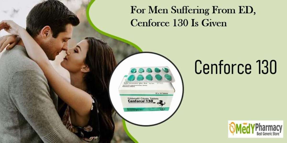 For Men Suffering From ED, Cenforce 130 Is Given.
