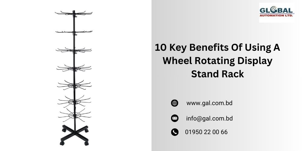 10 Key Benefits Of Using A Wheel Rotating Display Stand Rack - Shaper of Light
