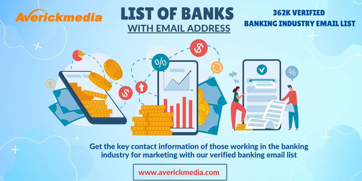 Banking Email List: The Key to Successful Marketing Campaigns