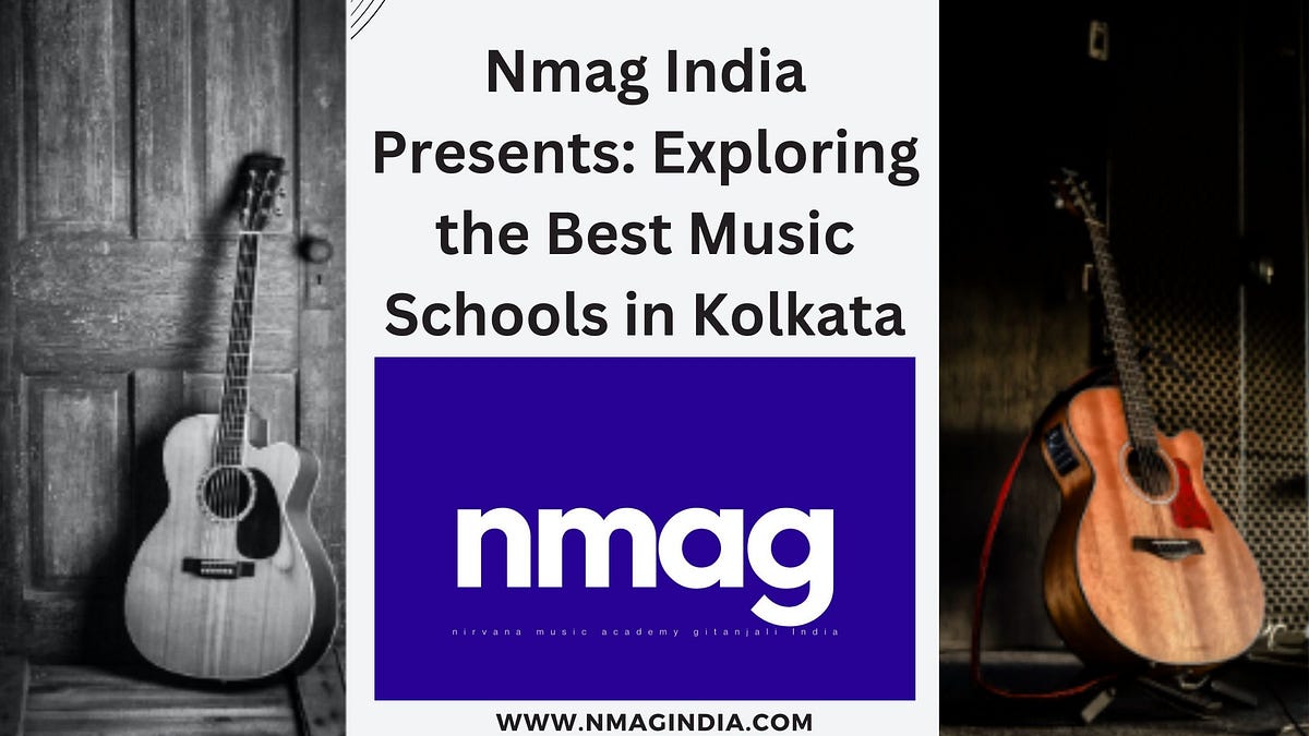 Nmag India Presents: Exploring the Best Music Schools in Kolkata | by nmag india | Mar, 2024 | Medium