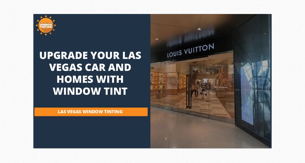 Upgrade Your Las Vegas Car and Homes with Window Tint