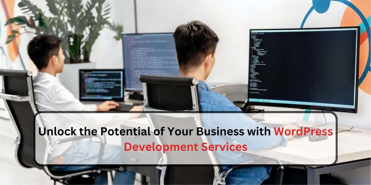 Unlock the Potential of Your Business with WordPress Development Services