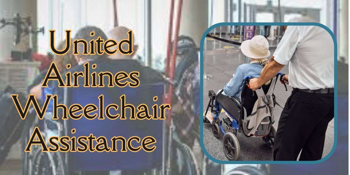 A User Friendly United Airlines Wheelchair Assistance Guide?