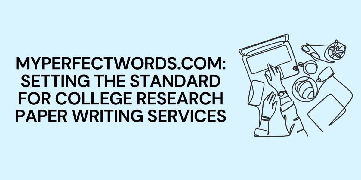 MyPerfectWords.com: Setting the Standard for College Research Paper Writing Services