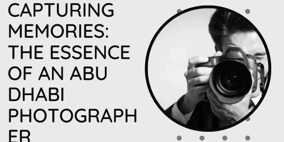Capturing Memories: The Essence of an Abu Dhabi Photographer
