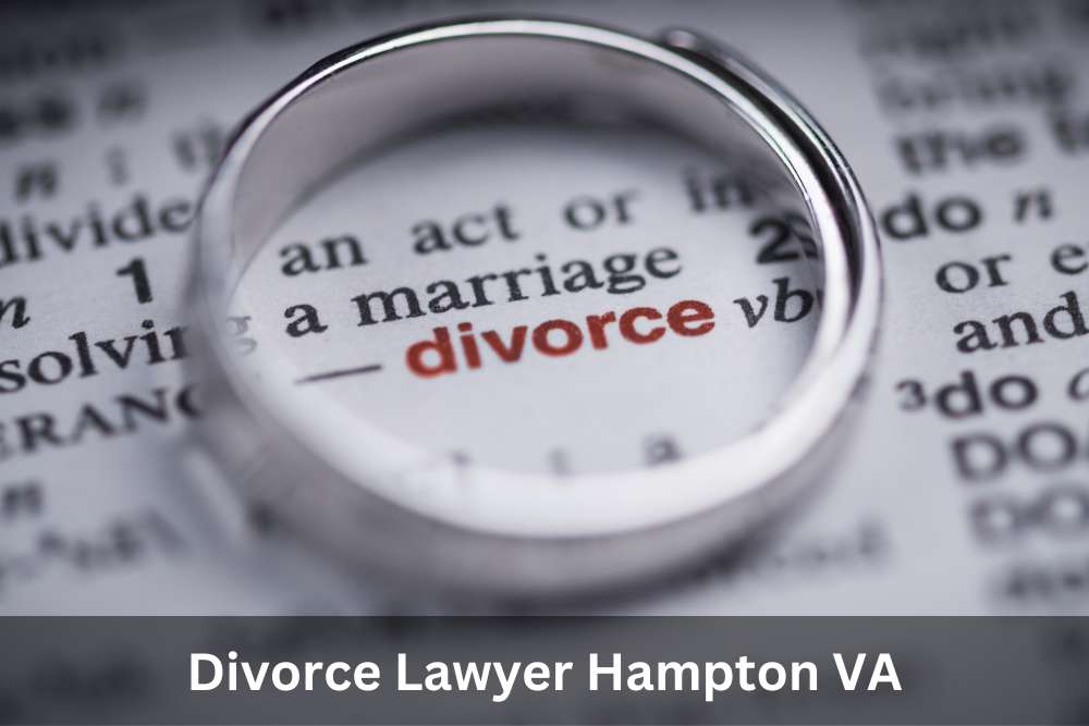 Divorce Lawyer Hampton VA | Hampton Divorce Lawyer