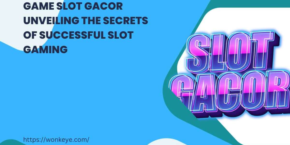Game Slot Gacor Unveiling the Secrets of Successful Slot Gaming