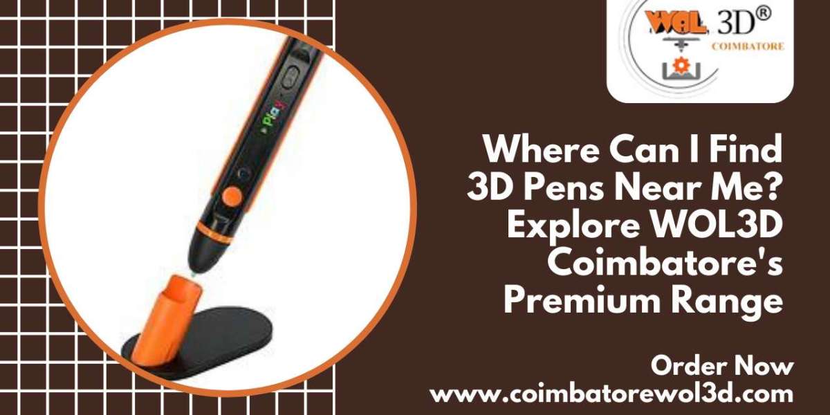 Where Can I Find 3D Pens Near Me? Explore WOL3D Coimbatore's Premium Range