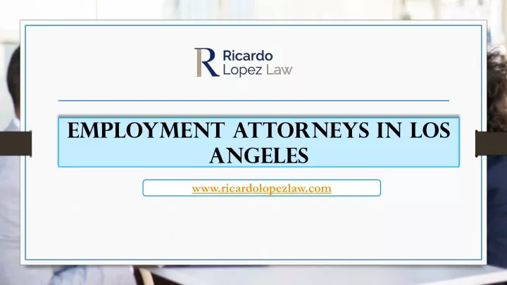 PPT - Employment Attorneys In Los Angeles PowerPoint Presentation, free download - ID:13182961