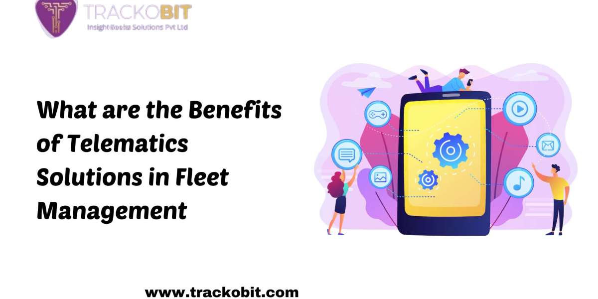 What Are The Benefits Of Telematics Solutions In Fleet Management