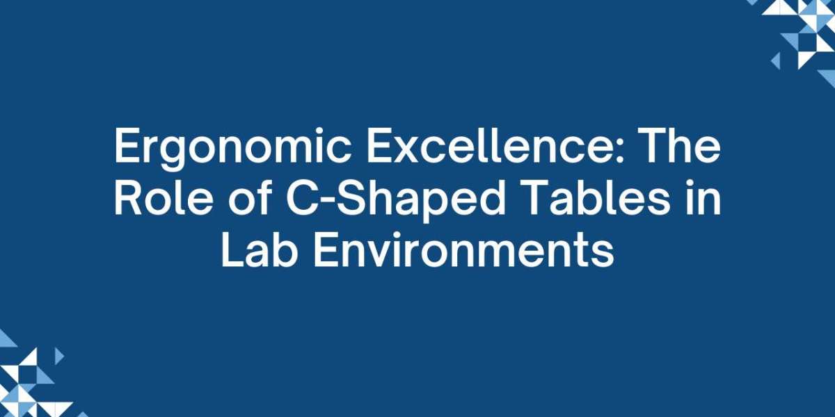 Ergonomic Excellence: The Role of C-Shaped Tables in Lab Environments